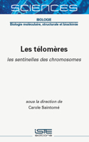 Les T(c)Lomres: Les Sentinelles Des Chromosomes