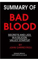 Summary of Bad Blood Secrets and Lies in a Silicon Valley Startup by John Carreyrou