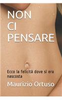 Non ci pensare