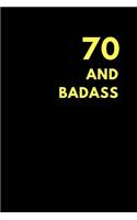 70 and Badass: Lined Notebook Journal to Write In, Birthday Gift (150 Pages)