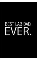 Best Lab Dad Ever: Funny Labrador Retriever Notebook Gift for Men, Boys & Teens Black Journal Lined Pages Small Diary 6x9, 100 Pages