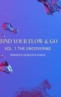 Find Your Flow & Go Therapeutic Interactive Journal