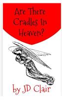 Are There Cradles in Heaven?