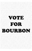 Vote for Bourbon: A 6x9 Inch Matte Softcover Journal Notebook with 120 Blank Lined Pages and a Funny Sarcastic Voting Cover Slogan