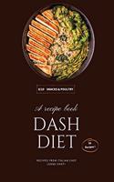 Dash Diet - Snacks: 50 Greatest Dash Diet Snack And Poultry Recipes To Restore Your Health!