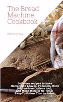 The Bread Machine Cookbook