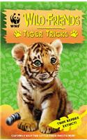 WWF Wild Friends: Tiger Tricks: Book 2