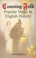 Cunning-Folk: Popular Magic in English History