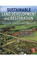 Sustainable Land Development and Restoration: Decision Consequence Analysis