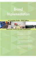 Brand Implementation A Complete Guide - 2020 Edition