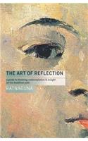 The Art of Reflection: A Guide to Thinking, Contemplation and Insight on the Buddhist Path