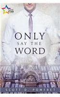 Only Say the Word
