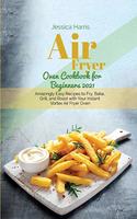 Air Fryer Oven Cookbook for Beginners 2021