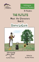 FLITLITS, Meet the Characters, Book 11, Dame LaConk, 8+Readers, U.S. English, Supported Reading