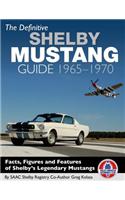 The Definitive Shelby Mustang Guide 1965-1970