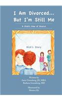 I Am Divorced...But I'm Still Me - A Child's View of Divorce - Nick's Story