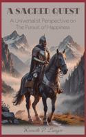 A Sacred Quest: A Universalist Perspective on the Pursuit of Happiness