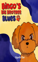 Bingo's Big Brother Blues