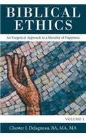 Biblical Ethics: An Exegetical Approach to a Morality of Happiness