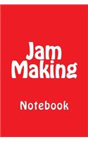 Jam Making: Notebook
