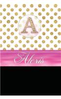 Alexis: Personalized Lined Journal Diary Notebook 150 Pages, 6 X 9 (15.24 X 22.86 CM), Durable Soft Cover