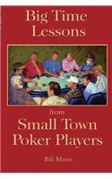 Big Time Lessons from Small Town Poker Players