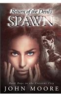 Return of the Devil's Spawn: Dark Days in the Crescent City