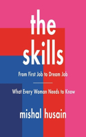 Skills Lib/E: From First Job to Dream Job-What Every Woman Needs to Know