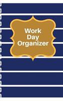Work Day Organizer: Schedule Organizer Appointment Journal Notebook To do list and Action Day 150 Pages 6x9 Inch