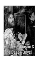 Charles Manson & The Beach Boys!: Bad Vibrations!