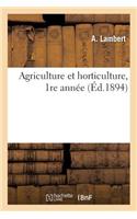 Agriculture Et Horticulture, 1re Année