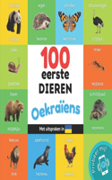 100 eerste dieren in het Oekraïens: Tweetalig fotoboek for kinderen: nederlands / Oekraïens met uitspraken(2 Oekraïens Leren)