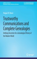 Trustworthy Communications and Complete Genealogies