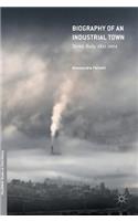 Biography of an Industrial Town