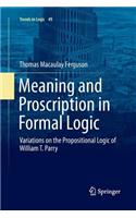 Meaning and Proscription in Formal Logic