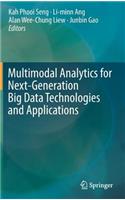 Multimodal Analytics for Next-Generation Big Data Technologies and Applications