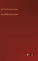 Die Erfüllung der Zeiten