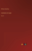 Lectures on Logic: Vol. II