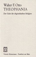 Theophania: Der Geist Der Altgriechischen Religion