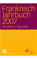 Frankreich Jahrbuch 2007: 50 Jahre V. Republik