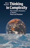 Thinking in Complexity: The Complex Dynamics of Matter, Mind and Mankind
