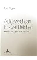 Aufgewachsen in Zwei Reichen