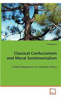 Classical Confucianism and Moral Sentimentalism