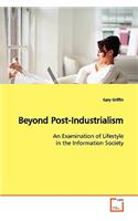 Beyond Post-Industrialism