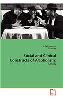 Social and Clinical Constructs of Alcoholism