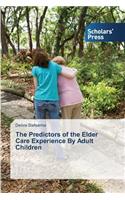 Predictors of the Elder Care Experience by Adult Children