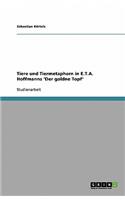 Tiere und Tiermetaphern in E.T.A. Hoffmanns 'Der goldne Topf'
