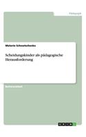 Scheidungskinder als pädagogische Herausforderung