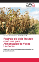 Rastrojo de Maíz Tratado con Urea para Alimentación de Vacas Lecheras