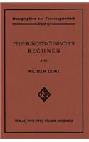 Feuerungstechnisches Rechnen: (Monographien zur Feuerungstechnik)